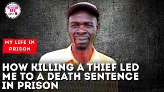 How killing a thief led me to a death sentence in prison - My Life In Prison