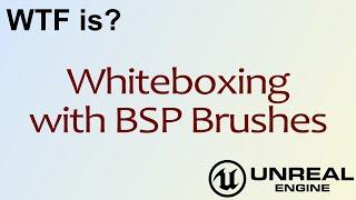 WTF Is? Whiteboxing with BSP