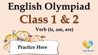 Class 1 & 2 English Olympiad | English Olympiad Questions for Practicing VERB | Verb (is, am, are)