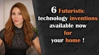 6 Futuristic technology inventions available now for your home