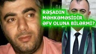 Rəşad amnistiyaya düşə bilərmi? – Vəkildən AÇIQLAMA