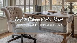 Cozy and Charming English Cottage Winter Decor Ideas For Every Room Your Home