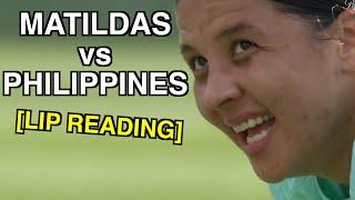 Matildas vs Philippines (Lip Reading)