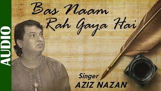 Bas Naam Rah Gaya Hai - Full Song | Aziz Nazan | Hindi Song | Best Hindi Sad Song | Romantic Song