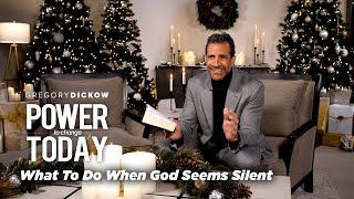 What To Do When God Seems Silent | The Power to Change Today