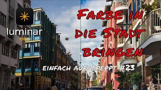 𝗟𝘂𝗺𝗶𝗻𝗮𝗿 𝗡𝗲𝗼 - Streetphoto erstrahlen lassen - mit unbekannter Funktion? I einfach aufgepeppt #23