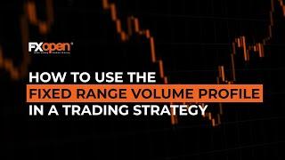 How to Use the Fixed Range Volume Profile (FRVP) in a Trading Strategy