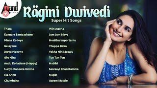 Ragini Dwivedi Super Hit Songs || Kannada Movies Selected Songs || #anandaudiokannada
