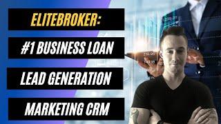 ️ EliteBroker - The #1 Business Loan Lead Generation Marketing CRM