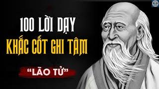 Lão Tử: 100 lời dạy KHẮC CỐT GHI TÂM | Triết lý sống ngàn đời.