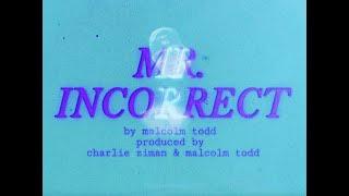 Mr. Incorrect - Malcolm Todd (Lyric Video)