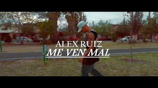 ALEX RUIZ // ME VEN MAL // VIDEO OFICIAL