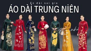 +99 Mẫu áo dài trung niên sui gia, áo dài dự tiệc đẹp nhất, hot nhất 2024