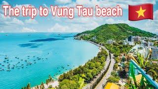 Hành trình du lịch thành phố biển Vũng Tàu | The trip to Vũng Tau beach