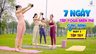 Tay Thon Dáng Đẹp - 7 Ngày Tập Yoga Miễn Phí Cùng Minh Minh | Ngày 3