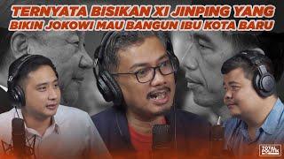 Ternyata Bisikan Xi Jinping Yang Bikin Jokowi Mau Bangun Ibu Kota Baru? Ft. Sulfikar Amir