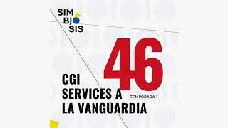 CGI services a la vanguardia / Simbiosis Podcast S1E46