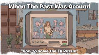 When The Past Was Around "How to solve the TV Puzzle"