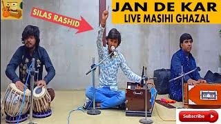 jan da kar live #silasrashid masihi ghazal