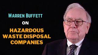 Warren Buffett on Hazardous Waste disposal companies