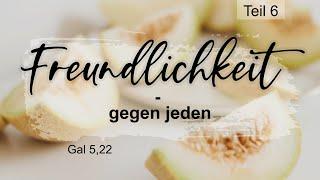 Frucht des Geistes: Freundlichkeit - gegen jeden (Gal 5,22) || Johannes Kogut