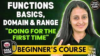 FUNCTIONS BASICS, DOMAIN & RANGE | BEGINNER'S COURSE |JEE 2025/ 2026 FULL PREP FROM BASICS| NEHA MAM