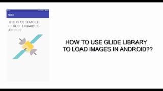 How to use glide library to load images in android!