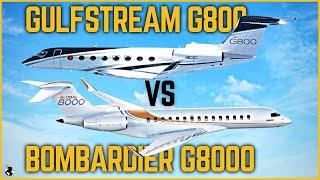 Bombardier Global 8000 VS Gulfstream G800