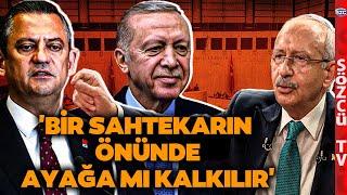 Erdoğan'ı Ayakta Karşılayan Özgür Özel ve CHP'ye Kemal Kılıçdaroğlu'ndan Tarihi Sözler!