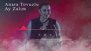 Anara Tovuzlu  -  Ay Zalım