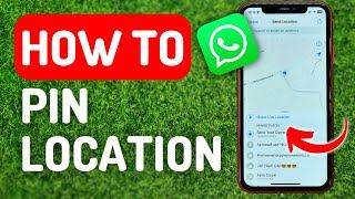 How to Pin Location on Whatsapp - Full Guide