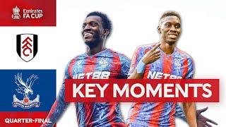 Fulham v Crystal Palace | Key Moments | Quarter-Final | Emirates FA Cup 2024-25