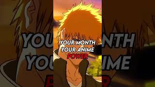 Your Month your Anime Power Part 3