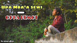 Special yang punya kisah.!! Upa mba'a sewi - oppa kemot