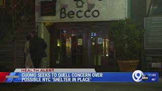 Cuomo seeks to ease concern over possible NYC 'shelter-in-place'
