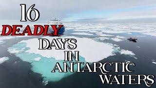 16 Deadly Days in Antarctic Waters