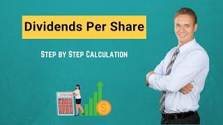 Dividends Per Share - Overview, Explanation, Formula, Step by Step Calculation with Examples