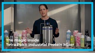 The magic inside Tetra Pak® Industrial Protein Mixer