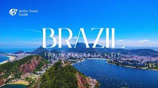 Top 10 Places To Visit In Brazil | AniGo Travel Guide