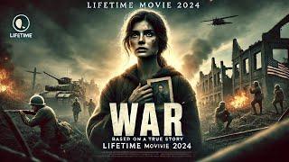 War New Lifetime Movie 2024 | BEST Lifetime Movies Based on a true story 2024 #LMN