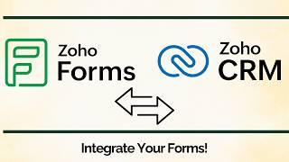 Zoho Forms + Zoho CRM Integration Tutorial