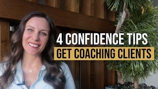 4 Confidence Tips | Get Clients in Your Coaching Business