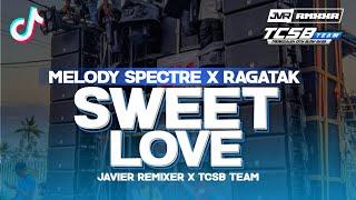 DJ SWEET LOVE MELODY SPECTRE X RAGATAK PARTY BASS BLAYER VIRAL TIKTOK
