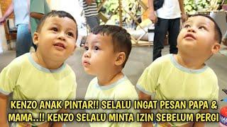 KENZO ANAK PINTARSELALU INGAT PESAN PAPA & MAMA..!! KENZO SELALU MINTA IZIN SEBELUM PERGI