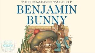 The Tale of Benjamin Bunny by Beatrix Potter - Classic Audiobooks for Kids