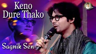 Keno Dure Thako - Sagnik Sen (Ruposhi Bangla)