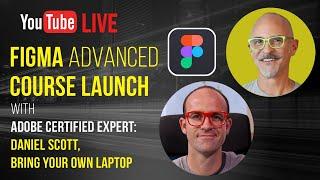 Figma Advanced Launch with Daniel Scott, Bring Your Own Laptop + Philip VanDusen