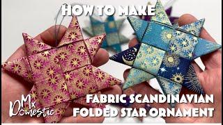 How to Make Fabric Scandinavian Folded Star Ornaments with Mx Domestic