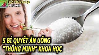 5 Bí quyết ăn uống thông minh khoa học giúp giảm bệnh tật tăng sức khỏe