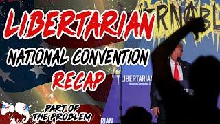 Libertarian National Convention 2024 | Part Of The Problem 1126